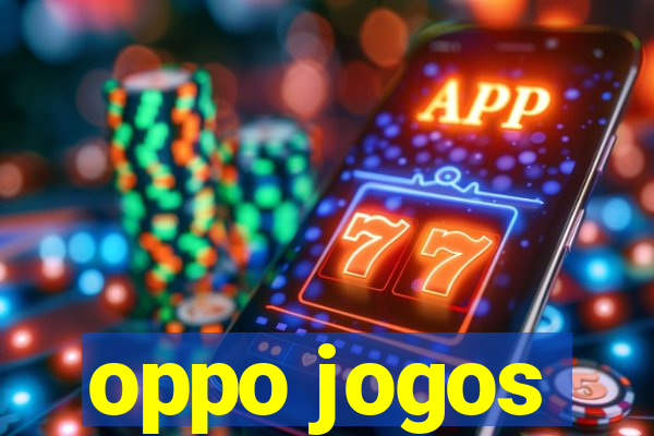 oppo jogos